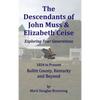 The Descendants of John Muss & Elizabeth Ceise: Exploring Four Generations - Hardcover