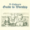 Childrens Guide to Worship - Paperback