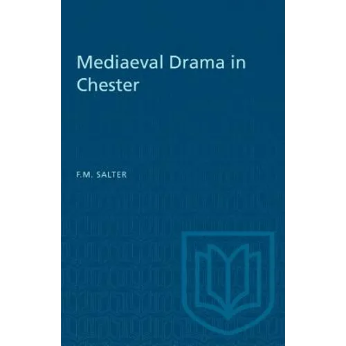 Mediaeval Drama in Chester - Paperback