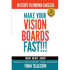 Make Your Vision Boards FAST!!!: 10 Steps To Proven Success - Paperback