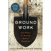Groundwork: Get Better at Making Better Products - Paperback