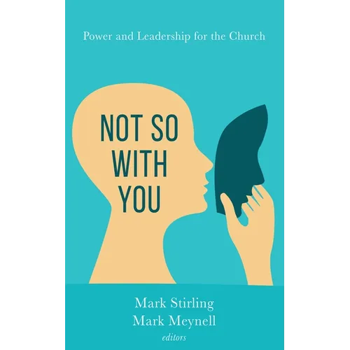 Not So with You: Power and Leadership for the Church - Paperback