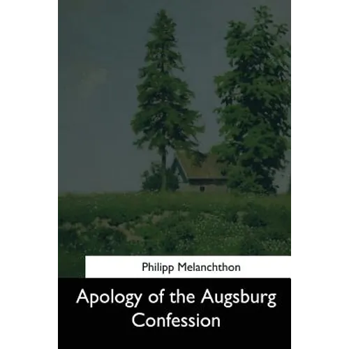 Apology of the Augsburg Confession - Paperback