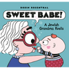 Sweet Babe!: A Jewish Grandma Kvells - Hardcover