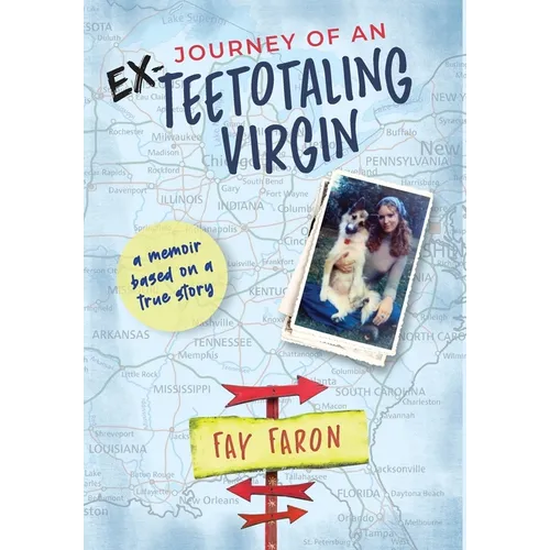 Journey of an EX-Teetotaling Virgin: a memoir based on a true story - Hardcover