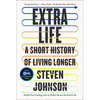 Extra Life: A Short History of Living Longer - Paperback