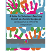 A Guide for Volunteers Teaching English as a Second Language - Paperback