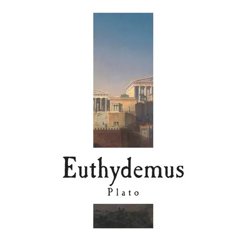 Euthydemus: The Dialogues of Plato - Paperback