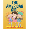 The American Girl: Coloring Book for Girls - Paperback