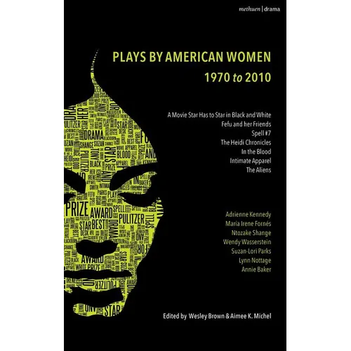 The Methuen Drama Anthology of American Women Playwrights: 1970 - 2020: Gun, Spell #7, the Jacksonian, the Baltimore Waltz, in the Blood, Intimate App - Hardcover