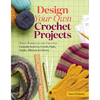 Design Your Own Crochet Projects: Magic Formulas for Creating Custom Scarves, Cowls, Hats, Socks, Mittens & Gloves - Spiral