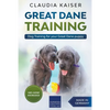 Great Dane Training: Dog Training for Your Great Dane Puppy - Paperback