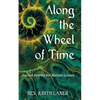 Along the Wheel of Time: Sacred Stories for Nature Lovers - Paperback