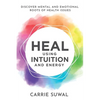 Heal Using Intuition And Energy: Discover Mental and Emotional Roots of Health Issues - Paperback