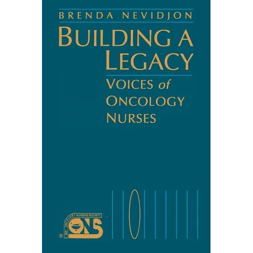 Building a Legacy: Voices of Oncology Nurses - Paperback