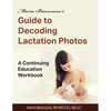 Marie Biancuzzo's Guide to Decoding Lactation Photos: A Continuing Education Workbook 1st Ed - Paperback