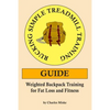 Rucking Simple Treadmill Training Guide: Weighted Backpack Training for Fat Loss and Fitness - Paperback