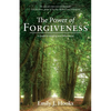 The Power of Forgiveness: A Guide to Healing and Wholeness - Paperback