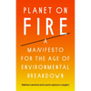 Planet on Fire: A Manifesto for the Age of Environmental Breakdown - Hardcover