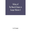 History of the Moorish Empire in Europe (Volume I) - Paperback
