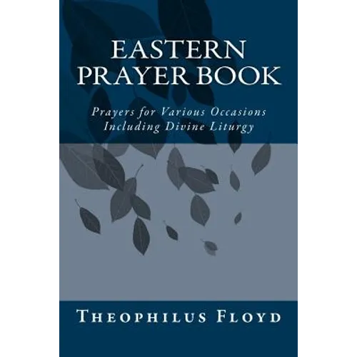 Eastern Prayer Book: Prayers for Various Occasions Including Divine Liturgy - Paperback