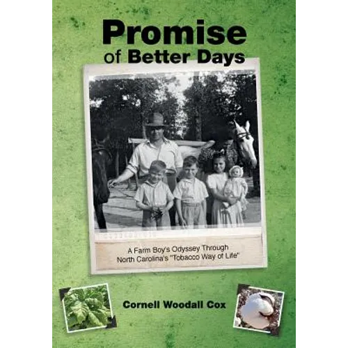Promise of Better Days: A Farm Boy's Odyssey Through North Carolina's "Tobacco Way of Life" - Paperback