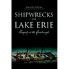 Shipwrecks of Lake Erie: Tragedy in the Quadrangle - Paperback