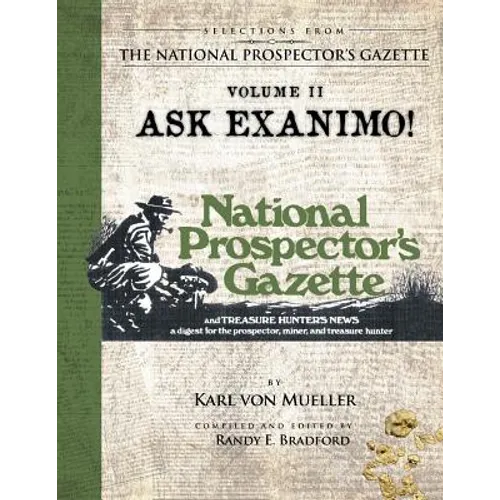 Selections From The National Prospector's Gazette Volume 2: Ask Exanimo! - Paperback