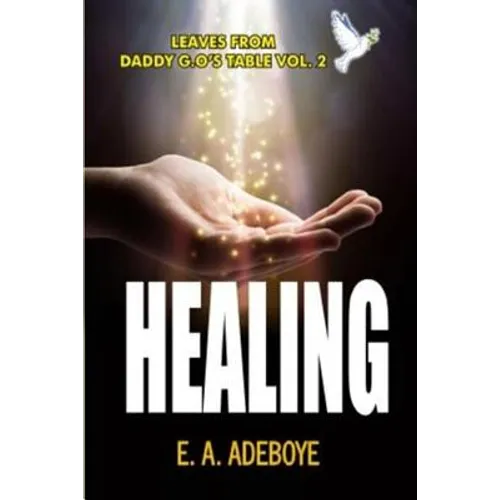 Healing: A Collection of Messages on Healing by E. A. Adeboye - Paperback