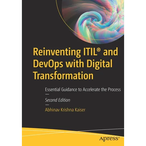 Reinventing Itil(r) and Devops with Digital Transformation: Essential Guidance to Accelerate the Process - Paperback