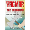 Yagmar the Barbarian: The Singer and the Staff - Paperback