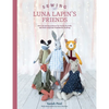 Sewing Luna Lapin's Friends: Over 20 Sewing Patterns for Heirloom Dolls and Their Exquisite Handmade Clothing - Paperback