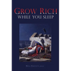 Grow Rich While you Sleep - Paperback