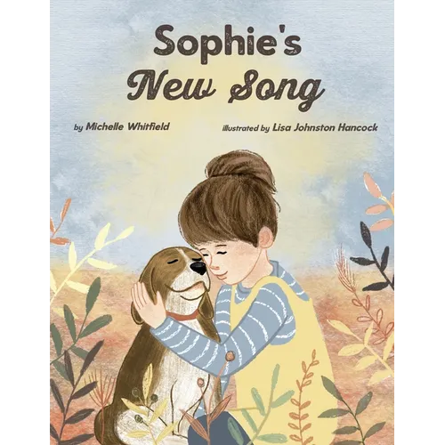 Sophie's New Song: A therapeutic story for children with absent parents - Paperback