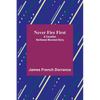 Never Fire First: A Canadian Northwest Mounted Story - Paperback