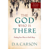 The God Who Is There: Finding Your Place in God's Story - Paperback