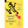 Einstein's Dice and Schrödinger's Cat: How Two Great Minds Battled Quantum Randomness to Create a Unified Theory of Physics - Paperback