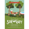Every Day Is Saturday: Sleeping Late, Playing with the Grandchildren, Surviving the Quarantine, and Other Joys of Retirement - Paperback