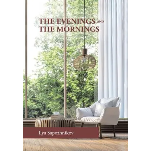 The Evenings and the Mornings - Hardcover