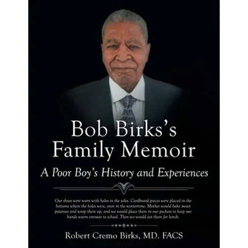 Bob Birks's Family Memoir: A Poor Boy's History and Experiences - Paperback