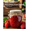 40 Jam Recipes for Home - Paperback