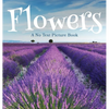 Flowers, A No Text Picture Book: A Calming Gift for Alzheimer Patients and Senior Citizens Living With Dementia - Hardcover