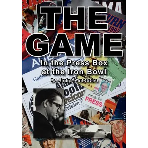 The Game: In the Press Box at the Iron Bowl - Paperback