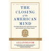 The Closing of the American Mind: How Higher Education Has Failed Democracy and Impoverished the Souls of Today's Students - Paperback