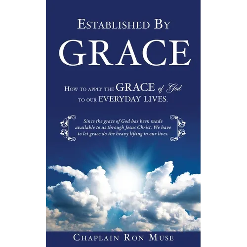 Established By Grace: How to apply the grace of God to our everyday lives. - Paperback
