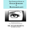 The Complete Guide to Eyelid Surgery & Blepharoplasty - Paperback