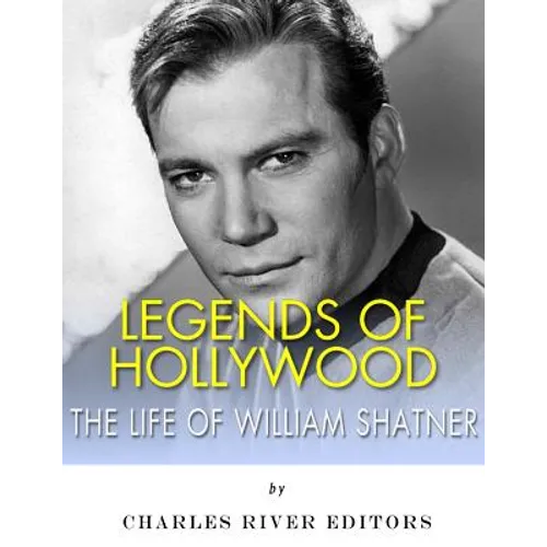 Legends of Hollywood: The Life of William Shatner - Paperback