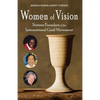 Women of Vision: Sixteen Founders of the International Grail Movement - Paperback