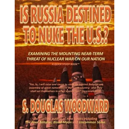 Is Russia Destined to Nuke the U.S.?: Examining the Growing Near-term Threat of Nuclear War on Our Nation - Paperback