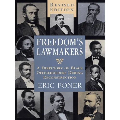 Freedom's Lawmakers: A Directory of Black Officeholders During Reconstruction (Revised) - Paperback